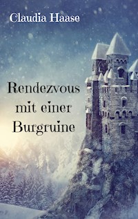 Rendezvous mit einer Burgruine - Claudia Haase - E-Book