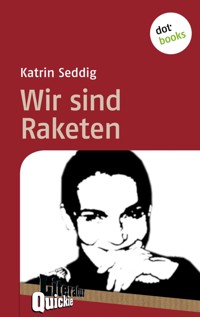 Wir sind Raketen - Literatur-Quickie - Katrin Seddig - E-Book