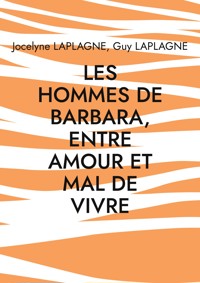 Les hommes de Barbara, entre amour et mal de vivre - Jocelyne Laplagne - E-Book