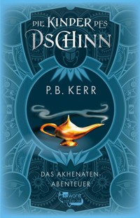 Die Kinder des Dschinn: Das Akhenaten-Abenteuer - P. B. Kerr - E-Book