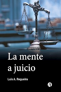 La mente a juicio - Luis A. Regueira - E-Book