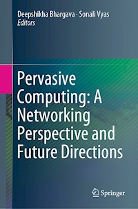 Pervasive Computing: A Networking Perspective and Future Directions -  - E-Book