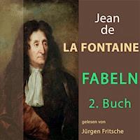 Fabeln von Jean de La Fontaine: 2. Buch - Jean de La Fontaine - Hörbuch