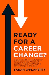 Ready For A Career Change? - Sarah O’Flaherty - E-Book