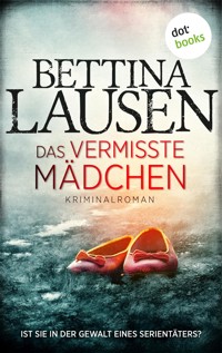 Das vermisste Mädchen - Bettina Lausen - E-Book