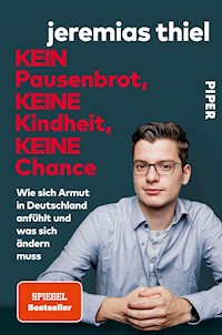 Kein Pausenbrot, keine Kindheit, keine Chance - Jeremias Thiel - E-Book