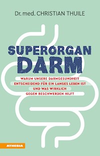 Superorgan Darm - Christian Thuile - E-Book