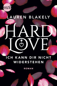 Hard Love – Ich kann dir nicht widerstehen! - Lauren Blakely - E-Book