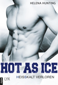 Hot as Ice – Heißkalt verloren - Helena Hunting - E-Book