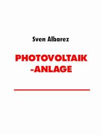 Photovoltaik-Anlage - Sven Albarez - E-Book