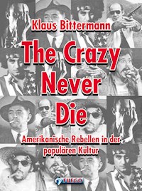 The Crazy Never Die - Klaus Bittermann - E-Book