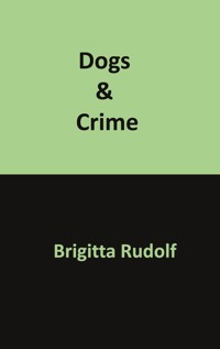 Dogs & Crime - Brigitta Rudolf - E-Book