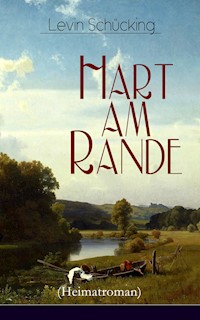 Hart am Rande (Heimatroman) - Levin Schücking - E-Book
