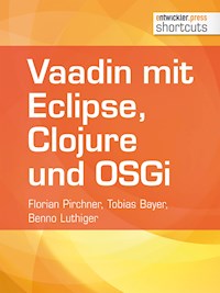 Vaadin mit Eclipse, Clojure und OSGi - Florian Pirchner - E-Book
