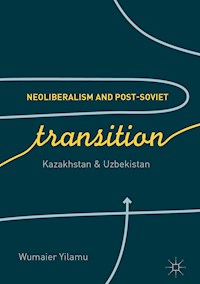 Neoliberalism and Post-Soviet Transition - Wumaier Yilamu - E-Book