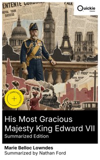 His Most Gracious Majesty King Edward VII (Summarized Edition) - Marie Belloc Lowndes - E-Book
