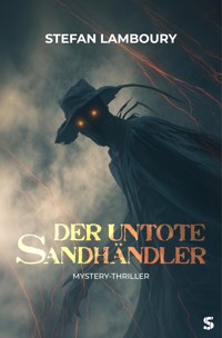 Der untote Sandhändler - Stefan Lamboury - E-Book