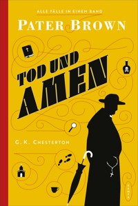 Pater Brown - Tod und Amen - G.K. Chesterton - E-Book