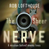 The Sheer Nerve (Unabridged) - Rob Lofthouse - Hörbuch