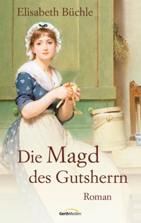 Die Magd des Gutsherrn - Elisabeth Büchle - E-Book