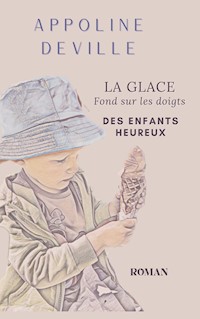 La glace fond sur les doigts des enfants heureux - Appoline Deville - E-Book