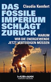 Das fossile Imperium schlägt zurück - Claudia Kemfert - E-Book