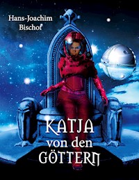 Katja von den Göttern - Hans-Joachim Bischof - E-Book