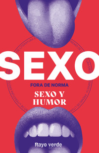 Sexo Fora de Norma: Sexo y Humor - D.D.A.A - E-Book