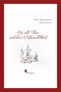 Die alte Frau und das Weihnachtskind - Anja Zimmer - E-Book + Hörbuch