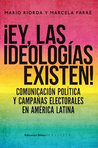 ¡Ey, las ideologías existen! - Mario Riorda - E-Book