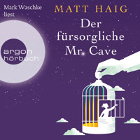Der fürsorgliche Mr Cave (Gekürzte Lesung) - Matt Haig - Hörbuch