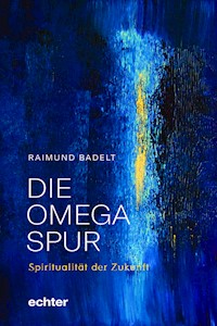 Die Omega-Spur - Raimund Badelt - E-Book