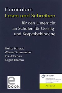Curriculum Lesen und Schreiben für den Unterricht an Schulen für Geistig- und Körperbehinderte - Heinz Schurad - E-Book
