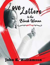 Love Letters to the Black Woman - John Williamson - E-Book