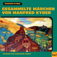 Gesammelte Märchen von Manfred Kyber - Manfred Kyber - Hörbuch