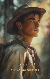 The Young Forester - Zane Grey - E-Book