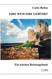 Eire wem Eire gebührt - Carlo Reltas - E-Book