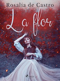 La flor - Rosalía de Castro - E-Book