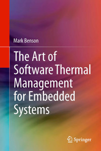 The Art of Software Thermal Management for Embedded Systems - Mark Benson - E-Book