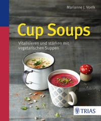 Cup Soups - Marianne J. Voelk - E-Book