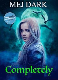 Completely - Gesamtausgabe - Mej Dark - E-Book