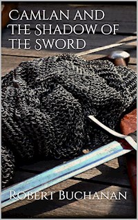 Camlan and The Shadow of the Sword - Robert Buchanan - E-Book