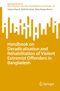 Handbook on Deradicalization and Rehabilitation of Violent Extremist Offenders in Bangladesh - Imtiaz Ahmed - E-Book