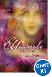 Elfenseele 2 - Zwischen den Nebeln - Michelle Harrison - E-Book