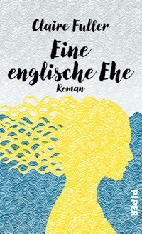Eine englische Ehe - Claire Fuller - E-Book