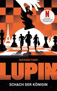 LUPIN - Schach der Königin - Bertrand Puard - E-Book