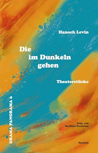 Die im Dunkeln gehen - Hanoch Levin - E-Book