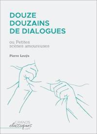 Douze douzains de dialogues - Pierre Louys - E-Book