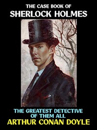 The Case Book of Sherlock Holmes - Arthur Conan Doyle - E-Book