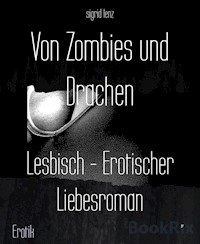 Von Zombies und Drachen - Sigrid Lenz - E-Book